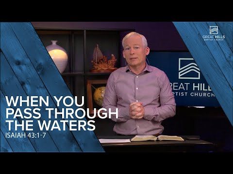 When You Pass Through the Waters - Danny Forshee (sermon only)