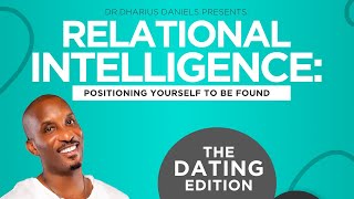 Positioning Yourself To Be Found | RI: The Dating Edition | Dr. Dharius Daniels