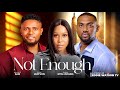 NOT ENOUGH Eddie Watson Maurice Sam Ekama Etim Inyang Sengo Matilda Nini Mbonu
