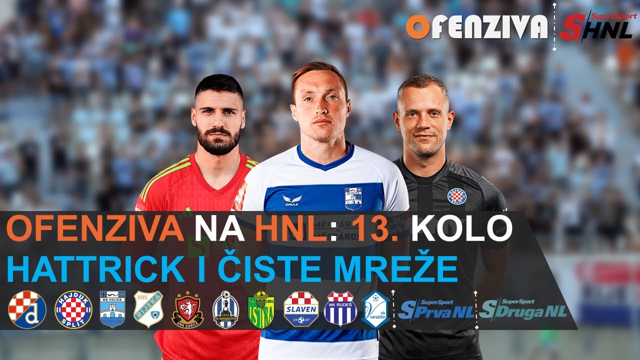 OFENZIVA NA HNL - 13. KOLO - HAT-TRICK I ČISTE MREŽE