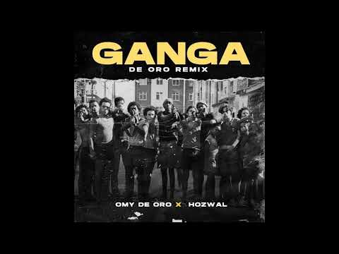 Ganga Remix - OMY DE ORO ❌ HOZWAL