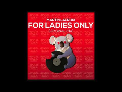 Martin Lacroix - For Ladies Only (Original Mix)