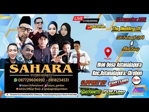 🔴LIVE Music SAHARA Entertainment || Sesion 1 || Wedding FATIMAH & FARIS || Astanajapura - Cirebon
