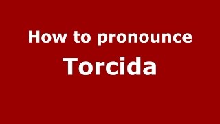 How to pronounce Torcida