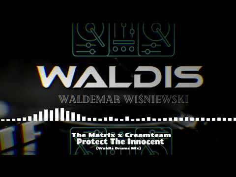 The Matrix x Creamteam - Protect The Innocent (Waldis Drums Mix)
