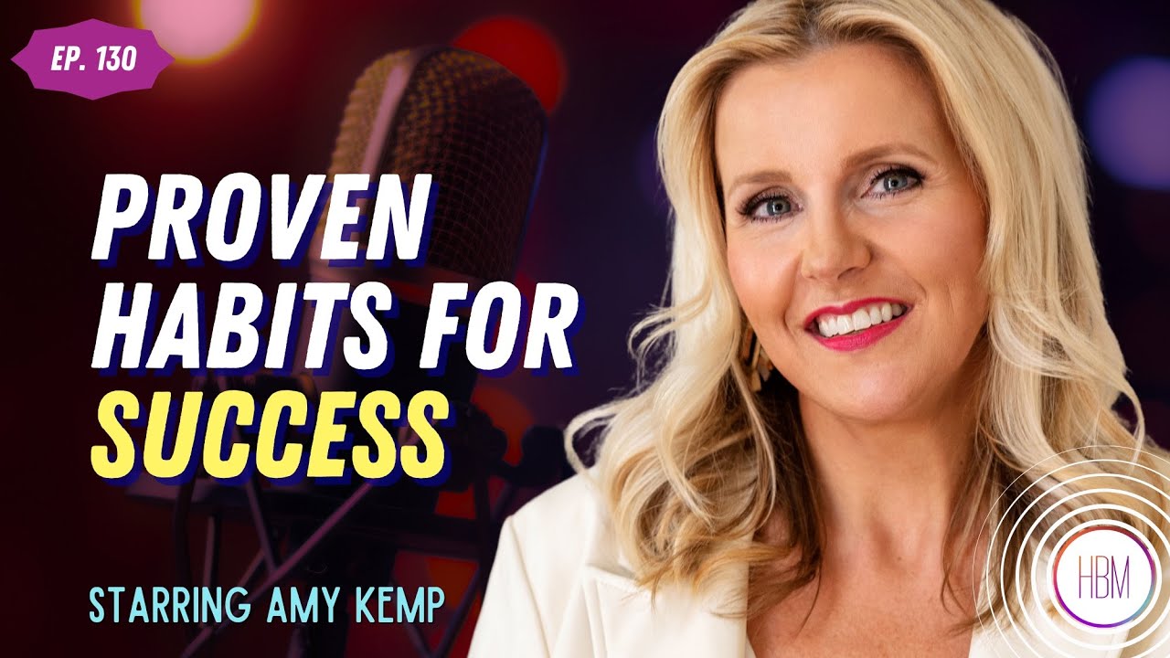 Proven Habits for Success with Amy Kemp