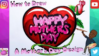 How To Draw A Happy Mother's Day Design