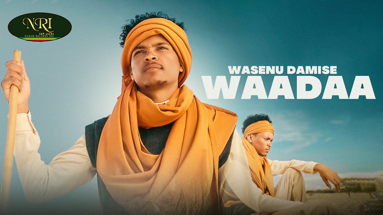 Wasenu Damise - Waadaa - New Oromo Music 2026 by Nahom Records Inc — Official Music Video