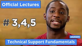 Technical Support Fundamentals #3,4 and 5 Official | Google IT Support Professional Certificate