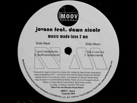Jovonn Feat. Dawn Nicole - Music Made Love 2 Me (Jovi's Handzon Mix)