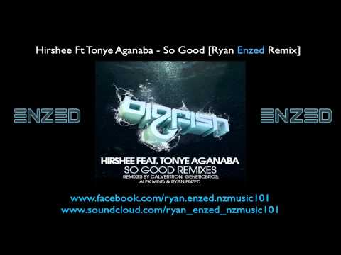 Hirshee Ft. Tonye Aganaba - So Good (Ryan Enzed Remix)