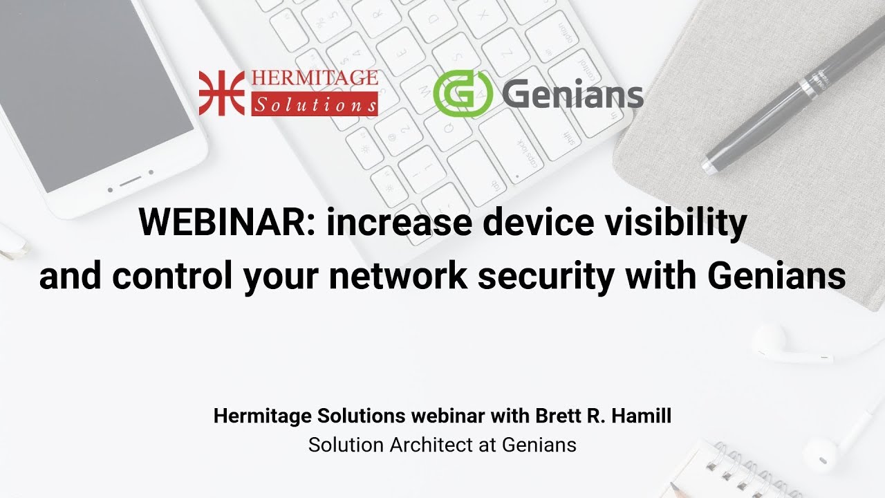 HS webinar: Increase device visibility and control your network security with Genians