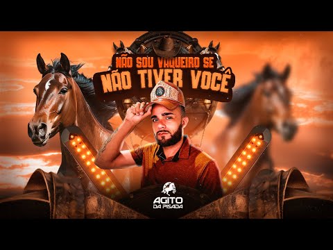 Não sou vaqueiro se não tiver você - Agito da Pisada