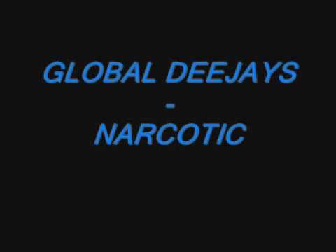 GLOBAL DEEJAYS   NARCOTIC