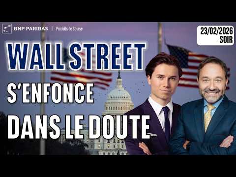 Wall Street s’enfonce dans le doute - 100 % Marchés - 23/02/2026 - S