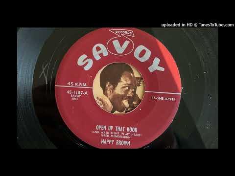 Nappy Brown - Open Up That Door (And Walk Right In My Heart)  (Savoy) 1956
