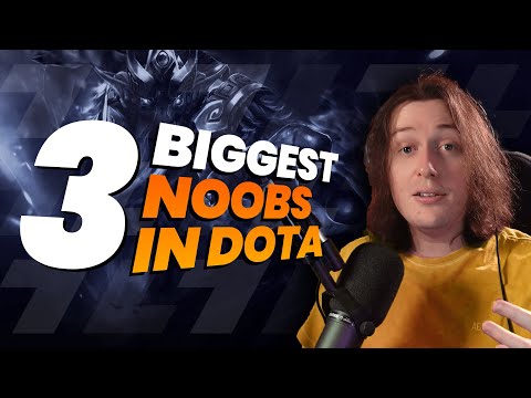 The 3 Biggest Noobs in Dota 2