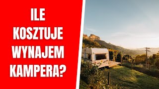 Ile kosztuje wynajem kampera? Sprawdź ceny wynajmu!