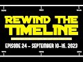 Rewind The Timeline Podcast Episode 24 September 10 16 2023