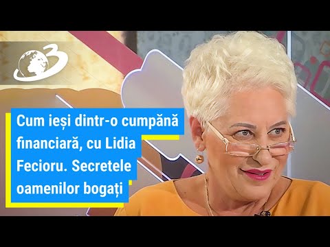 Cum ieși dintr-o cumpănă financiară, cu Lidia Fecioru. Secretele oamenilor bogați