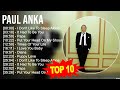 Paul Anka 2023 MIX Top 10 Best Songs Greatest Hits Full Album