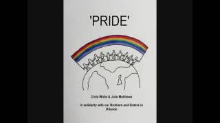 'PRIDE' - Chris While & Julie Matthews