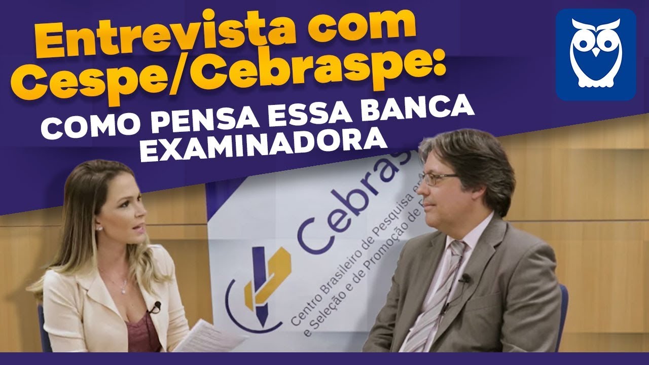 Entrevista com Cespe/Cebraspe: Como pensa essa banca examinadora?
