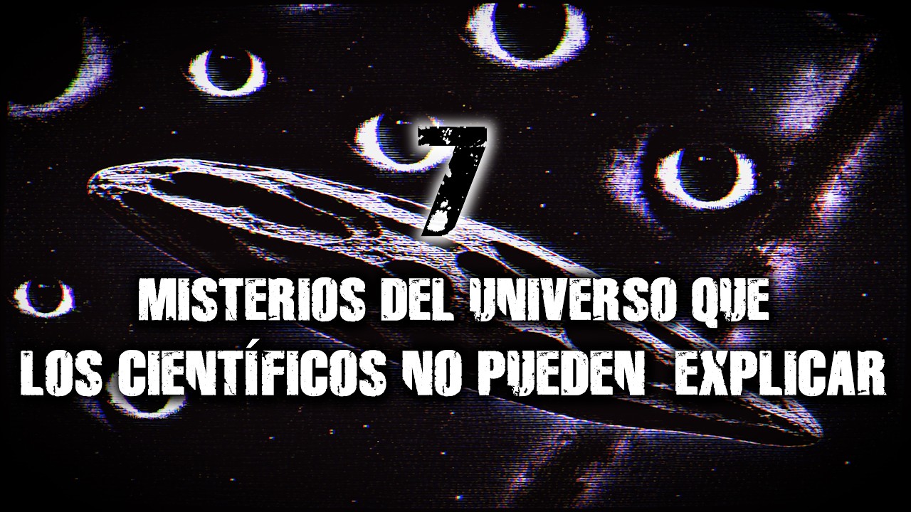 7 Misterios Del Universo Que Los Científicos No Pueden Explicar