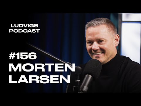 Sådan Bygger Du En Millionforretning | Morten Larsen | #156