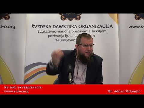 Ne žudi za raspravama! - mr. Adnan Mrkonjić