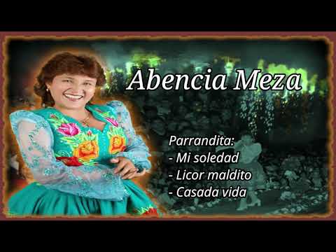 Abencia Meza - Mi soledad - Licor maldito - Casada vida