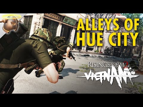 The alleys of HUE CITY - Rising Storm 2: Vietnam | RangerDave