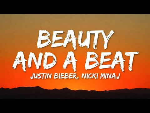 Justin Bieber, Nicki Minaj – Beauty And A Beat (Lyrics)