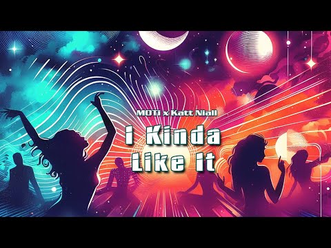 I Kinda Like It - MOTi x Katt Niall