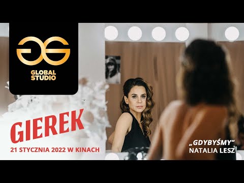„Gdybyśmy” - Natalia Lesz (oficjalny teledysk do filmu „GIEREK”)