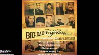 Big Daddy Weave - I Belong To God (Lyrics and Chords)