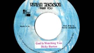 DICKIE BURTON - God is watching you + version (1975 Vivian Jackson)