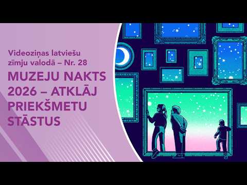 Videoziņas Nr. 28 “Muzeju nakts 2026 – atklāj priekšmetu stāstus”