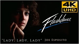 Flashdance  • Lady,Lady,Lady - Joe Esposito • 4K &amp; HQ Sound