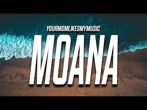 yourmomlikesmymusic - Moana (Lyrics)