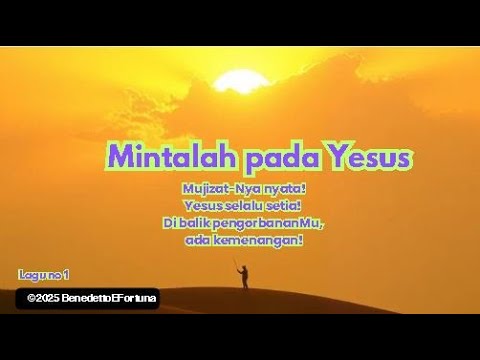 **🎵 Mintalah pada Yesus [1] – Lagu Rohani Penuh Kuasa & Pengharapan ✨🙏**