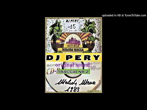 DJ PERY NR. 15@TRACCIA NR. 2 - MELODJ MECCA 1983 -ORIGINAL SOUND (FT/VIDEO BY CINZIA T.)