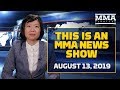 This Is an MMA News Show (Aug. 13, 2019) - MMA Fighting