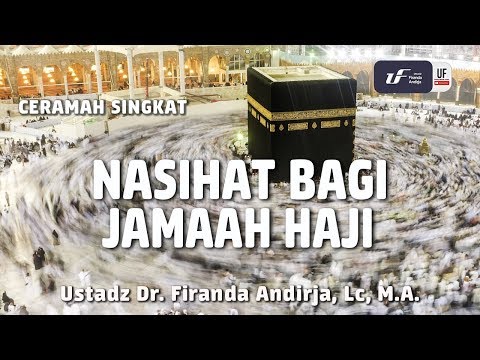 Nasihat Bagi Jamaah Haji - Ustadz Dr. Firanda Andirja, M.A.