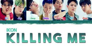 iKON - '죽겠다(KILLING ME)' COLOR CODED LYRICS (Han/Rom/Eng)