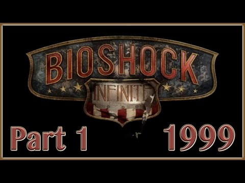 Bioshock Infinite: The Complete Edition - Part 1 - 1999 Mode Walkthrough - PS4
