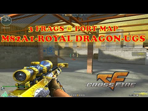 Crossfire Philippines - 3 FRAGS @ PORT MAP - M82A1-ROYAL DRAGON-UGS