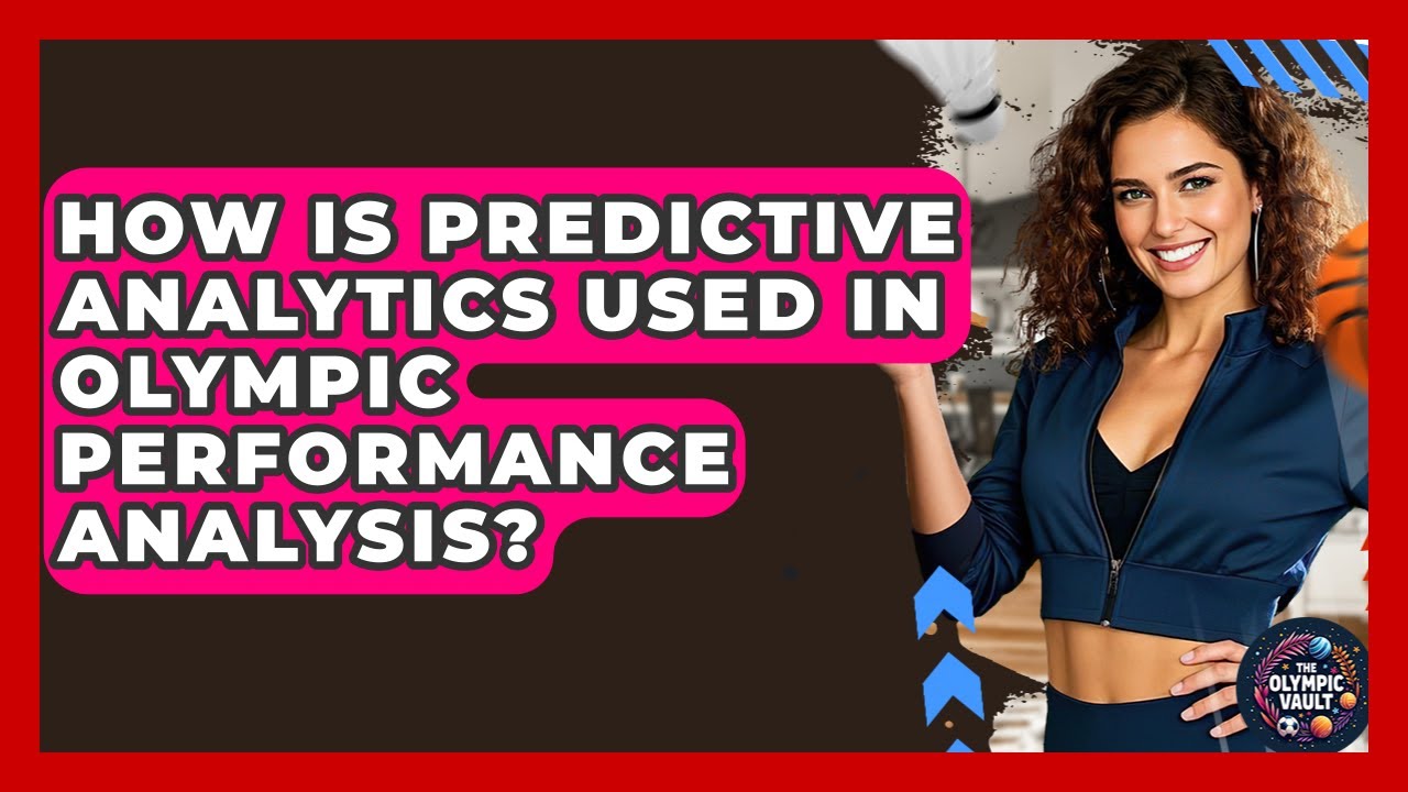How Is Predictive Analytics Used In Olympic Performance Analysis? - The Olympic Vault
