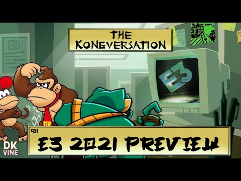 The Kongversation 911 - E3 2021 Preview
