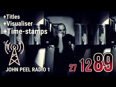 John Peel Archive - 27 December 1989 | Full BBC Radio 1 Broadcast | Rare Tracks & Time-Stamps